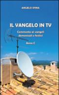 Il Vangelo in Tv. Commento ai Vangeli domenicali e festivi. Anno c