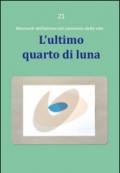 L'ultimo quarto di luna