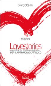 Love stories. Manuale di sopravvivenza per il matrimonio cattolico