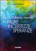 Terzio millennio ineunte tra paura, incertezze, speranze