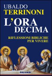 L'ora decima. Riflessioni bibliche per vivere