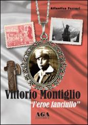 Vittorio Montiglio. L'eroe fanciullo