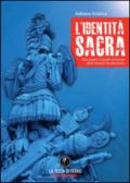 L'identità sacra. Dèi, popoli e luoghi al tempo della Grande Sostituzione