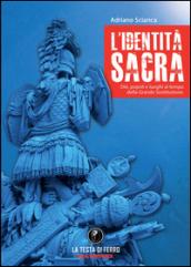 L'identità sacra. Dèi, popoli e luoghi al tempo della Grande Sostituzione