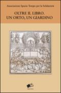 Oltre il libro. Un orto, un giardino