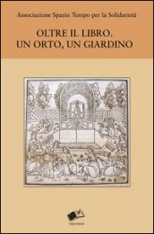 Oltre il libro. Un orto, un giardino