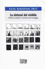 Carte semiotiche. La sintassi del visibile. Pratiche, estetiche e retoriche (2017)