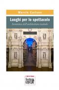 Luoghi per lo spettacolo. Semiotica dell'architettura teatrale