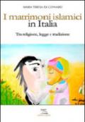 I matrimoni islamici in Italia. Tra religione, legge e tradizione