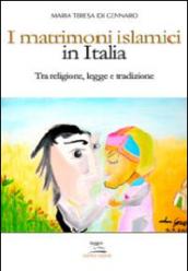 I matrimoni islamici in Italia. Tra religione, legge e tradizione