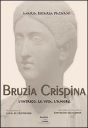 Bruzia Crispina. L'intrigo, la vita, l'amore