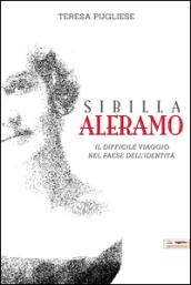 Sibilla Aleramo. Il difficile viaggio nel paese dell'identità