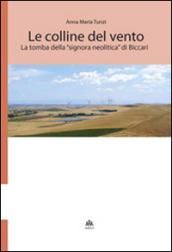 Le colline del vento. La tomba della «signora neolitica» di Biccari