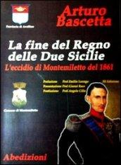 La fine del regno delle due Sicilie nell'eccidio di Montemiletto (e Torre le Nocelle) del 1861