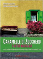 Caramelle di zucchero e altre nostalgie. Storie minime dell'Appennino, ovvero quando le cose raccontano la vita