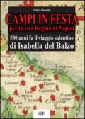 Campi in festa per la vice regina di Napoli. 500 anni fa il viaggio salentino di Isabella del Balzo da Bisceglie ad Acerra nel viceregno di Lecce