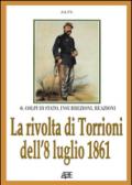 La rivolta dei torrioni dell'8 luglio 1861. Esplode il brigantaggio in Irpinia in attesa del generale Bosco