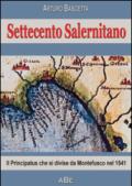Settecento salernitano. Il principatus di Salerno che si divise da Montefusco di Avellino nel 1541
