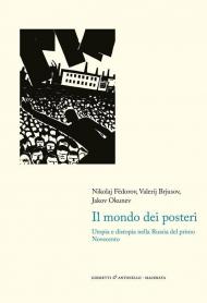 Il mondo dei posteri. Tre racconti utopistici del '900 russo