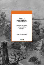 Nella tormenta. Diario di un inviato sul fronte belga nel 1914