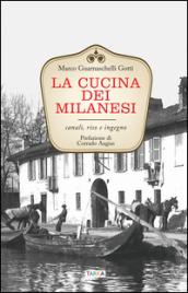 La cucina dei milanesi. Canali, riso e ingegno