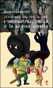 L'imperatore ombra e la regina svanita