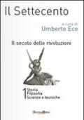 Il settecento. Il secolo delle rivoluzioni vol 1-2: Storia. Filosofia. Scienze e tecniche-Letteratura e teatro. Arti visive. Musica