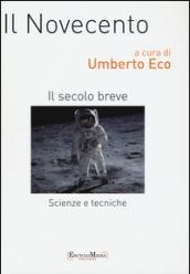 Il Novecento. Scienze e tecniche. Il secolo breve