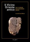 Il vicino Oriente antico dalle origini ad Alessandro Magno