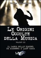 Le origini occulte della musica. 3.Il canto delle sirene. Da Madonna a Lady Gaga