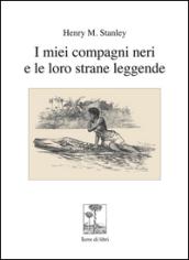 I miei compagni neri e le loro strane leggende