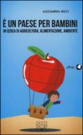 È un paese per bambini. In cerca di agricoltura, alimentazione, ambiente