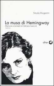 La musa di Hemingway. Memorie e tormenti di Adriana Ivancich