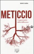 Meticcio. L'opportunità della differenza