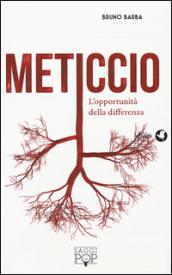 Meticcio. L'opportunità della differenza