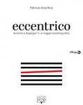 Eccentrico. Autismo e Asperger in un saggio autobiografico