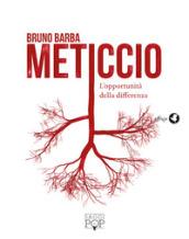 Meticcio. L'opportunità della differenza