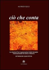 Ciò che conta. Le relazioni fra le generazioni della famiglia transnazionale fra Italia e Albania. Un'indagine qualitativa