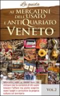 Ai mercatini dell'usato e antiquariato veneto. La guida. Mercatini noti e meno noti da visiatre con la curiosità di chi vuole trovare l'affare.: 2