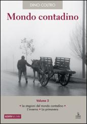 Mondo contadino. 3.Le stagioni del mondo contadino. L'inverno. La primavera