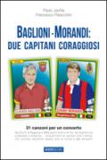 Baglioni e Morandi. Due capitani coraggiosi. Racconti di un'avventura cantata