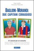 Baglioni e Morandi. Due capitani coraggiosi. Racconti di un'avventura cantata