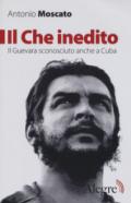 Il Che inedito. Il Guevara sconosciuto, anche a Cuba