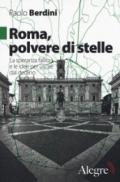 Roma, polvere di stelle. La speranza fallita e le idee per uscire dal declino