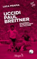 UCCIDI PAUL BREITNER