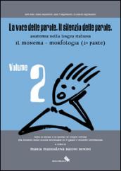 La voce delle parole. Il silenzio delle parole. 2.Il monema. Morfologia