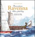 Raccontiamo Ravenna. Da Giulio Cesare ad oggi-Tales of the city. From Julius Caesar to today. Ediz. bilingue