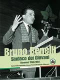 Bruno Benelli. Sindaco dei Giovani. Ravenna 1963/1968