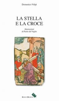 La stella e la croce. Ediz. illustrata