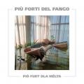 Più forti del fango. Piò furt dla melta